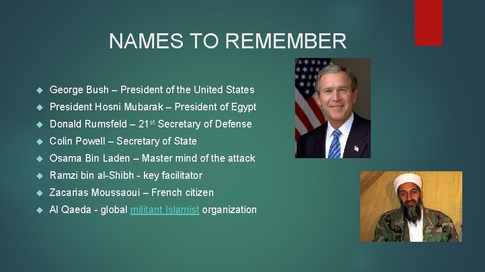 NAMES TO REMEMBER George Bush – President of the United States President Hosni Mubarak