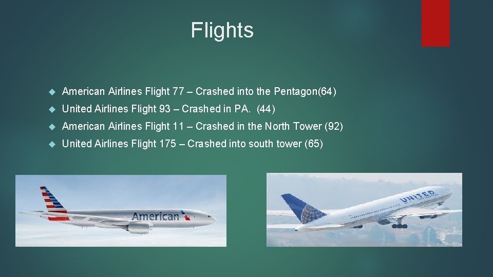 Flights American Airlines Flight 77 – Crashed into the Pentagon(64) United Airlines Flight 93