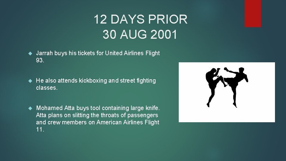 12 DAYS PRIOR 30 AUG 2001 Jarrah buys his tickets for United Airlines Flight