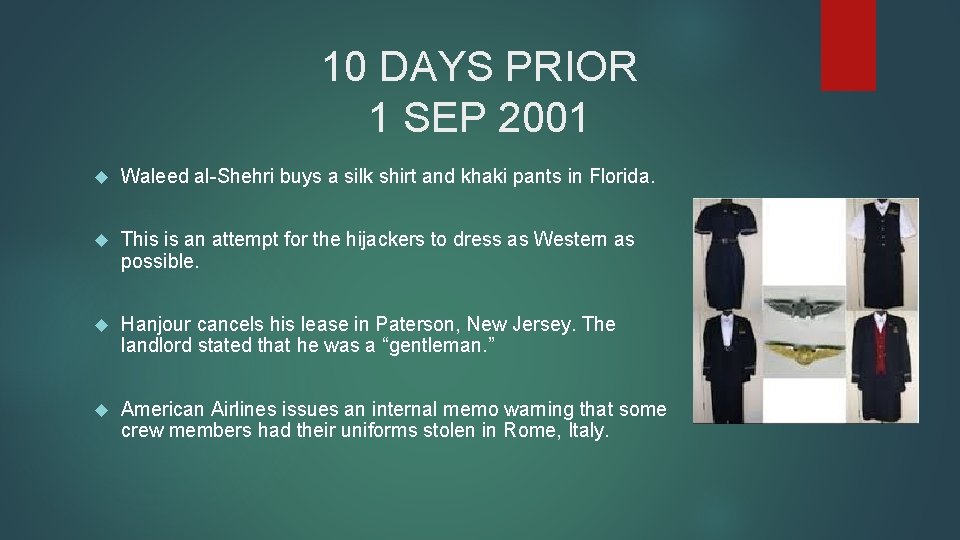 10 DAYS PRIOR 1 SEP 2001 Waleed al-Shehri buys a silk shirt and khaki