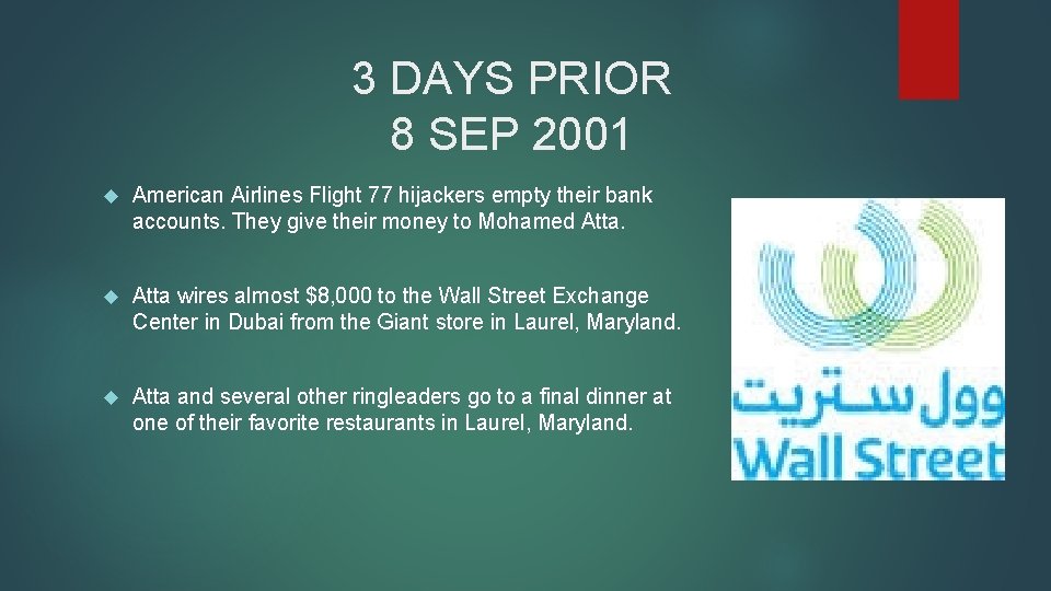 3 DAYS PRIOR 8 SEP 2001 American Airlines Flight 77 hijackers empty their bank