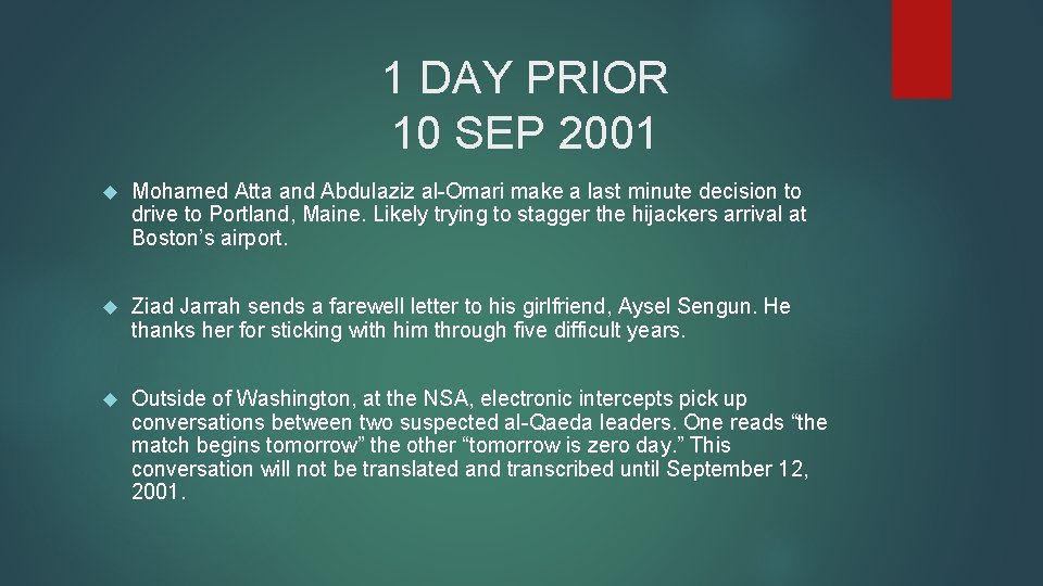 1 DAY PRIOR 10 SEP 2001 Mohamed Atta and Abdulaziz al-Omari make a last