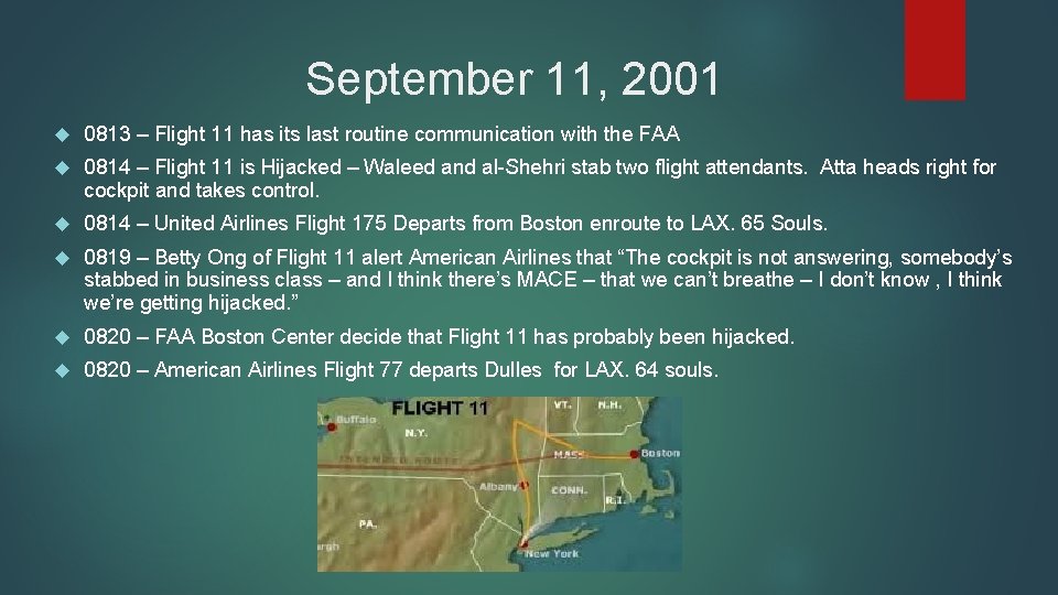 September 11, 2001 0813 – Flight 11 has its last routine communication with the