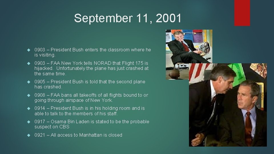 September 11, 2001 0903 – President Bush enters the classroom where he is visiting.