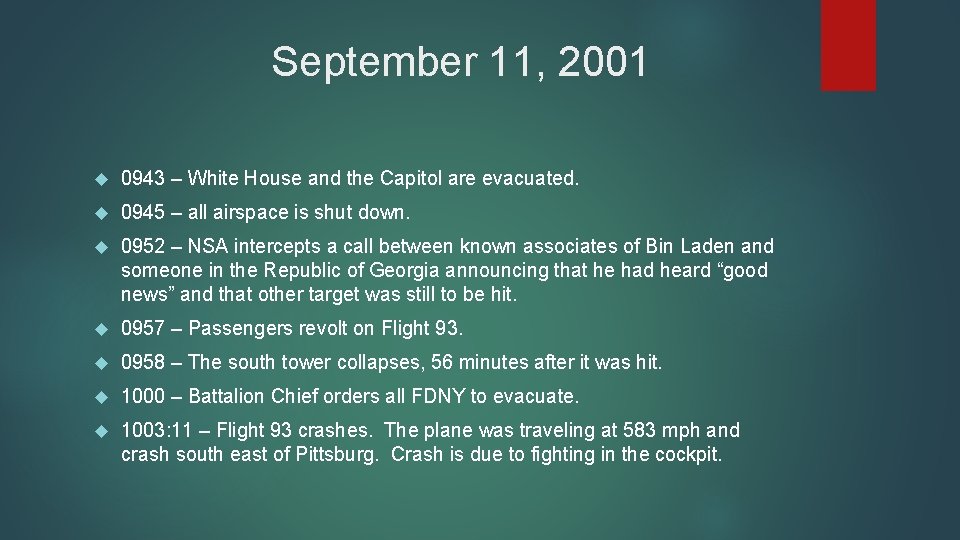 September 11, 2001 0943 – White House and the Capitol are evacuated. 0945 –