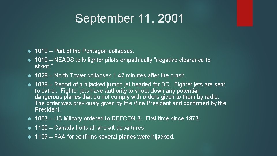 September 11, 2001 1010 – Part of the Pentagon collapses. 1010 – NEADS tells