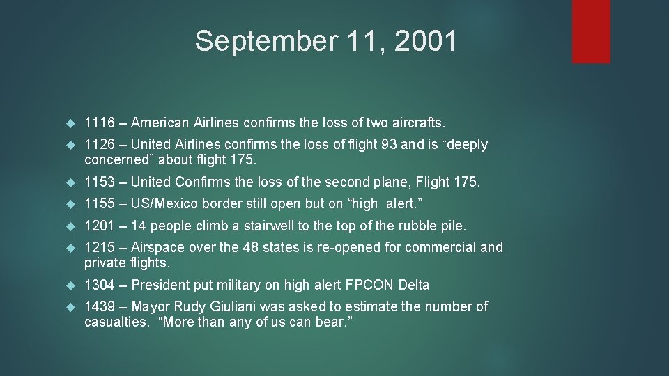 September 11, 2001 1116 – American Airlines confirms the loss of two aircrafts. 1126