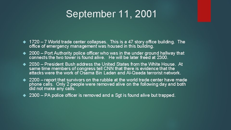 September 11, 2001 1720 – 7 World trade center collapses. This is a 47