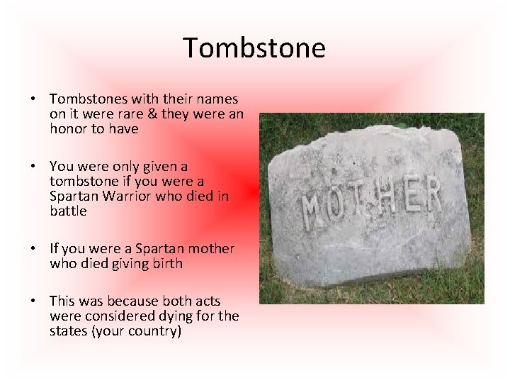 Tombstone • Tombstones with their names on it were rare & they were an