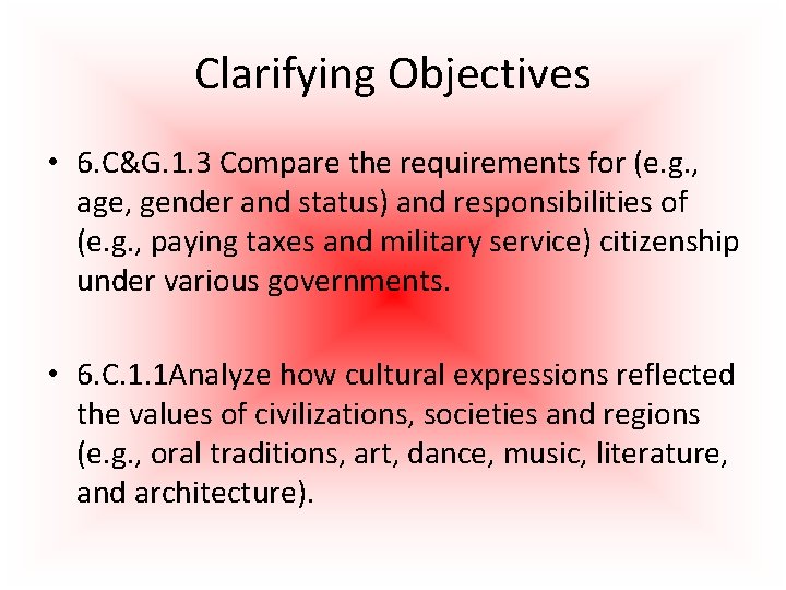 Clarifying Objectives • 6. C&G. 1. 3 Compare the requirements for (e. g. ,