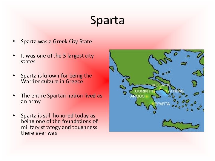 Sparta • Sparta was a Greek City State • It was one of the