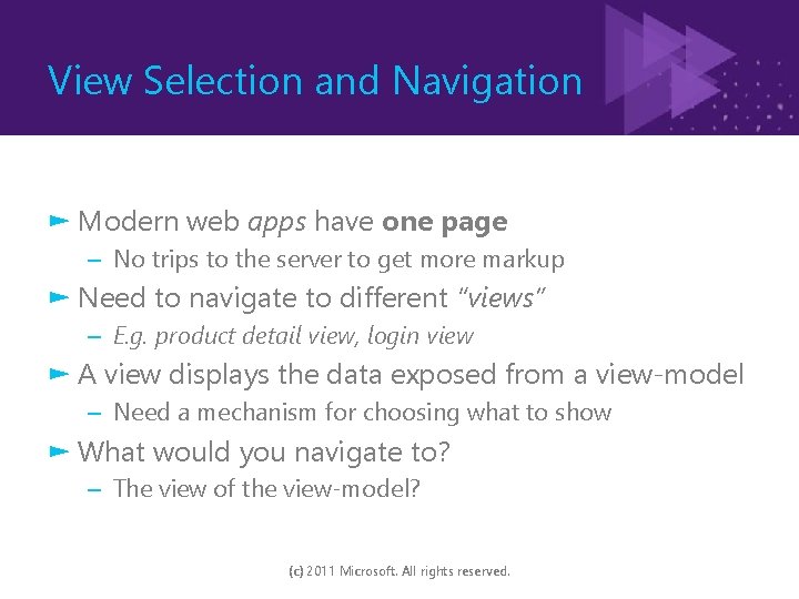 View Selection and Navigation ► Modern web apps have one page – No trips