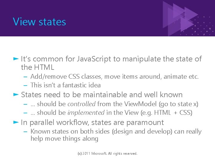 View states ► It’s common for Java. Script to manipulate the state of the
