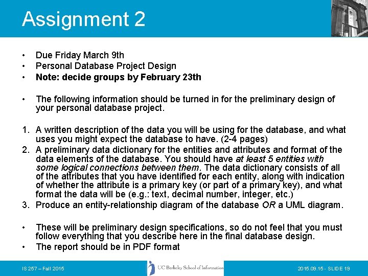 Assignment 2 • • • Due Friday March 9 th Personal Database Project Design Assignment 2 • • • Due Friday March 9 th Personal Database Project Design