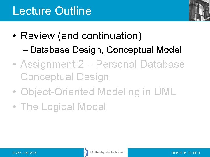 Lecture Outline • Review (and continuation) – Database Design, Conceptual Model • Assignment 2 Lecture Outline • Review (and continuation) – Database Design, Conceptual Model • Assignment 2