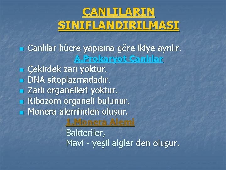 CANLILARIN SINIFLANDIRILMASI n n n Canlılar hücre yapısına göre ikiye ayrılır. A. Prokaryot Canlılar