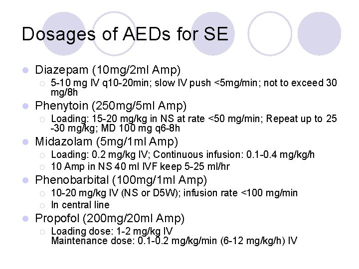 Dosages of AEDs for SE l Diazepam (10 mg/2 ml Amp) ¡ l Phenytoin