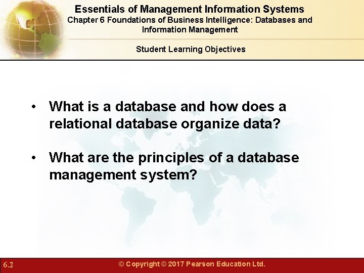 Essentials of Management Information Systems Chapter 6 Foundations of Business Intelligence: Databases and Information