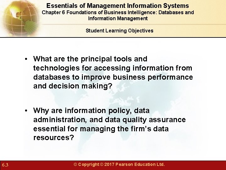 Essentials of Management Information Systems Chapter 6 Foundations of Business Intelligence: Databases and Information