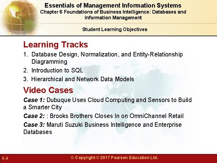 Essentials of Management Information Systems Chapter 6 Foundations of Business Intelligence: Databases and Information