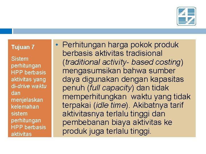 Tujuan 7 Sistem perhitungan HPP berbasis aktivitas yang di-drive waktu dan menjelaskan kelemahan sistem