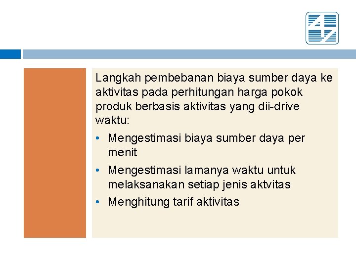 Langkah pembebanan biaya sumber daya ke aktivitas pada perhitungan harga pokok produk berbasis aktivitas