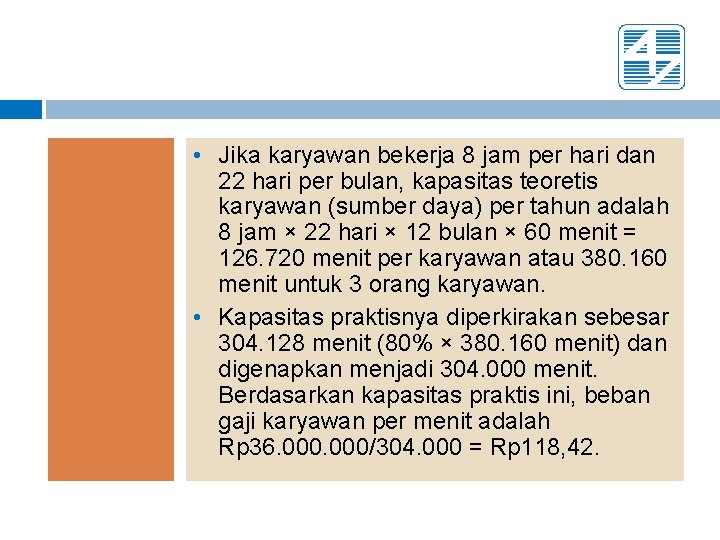  • Jika karyawan bekerja 8 jam per hari dan 22 hari per bulan,