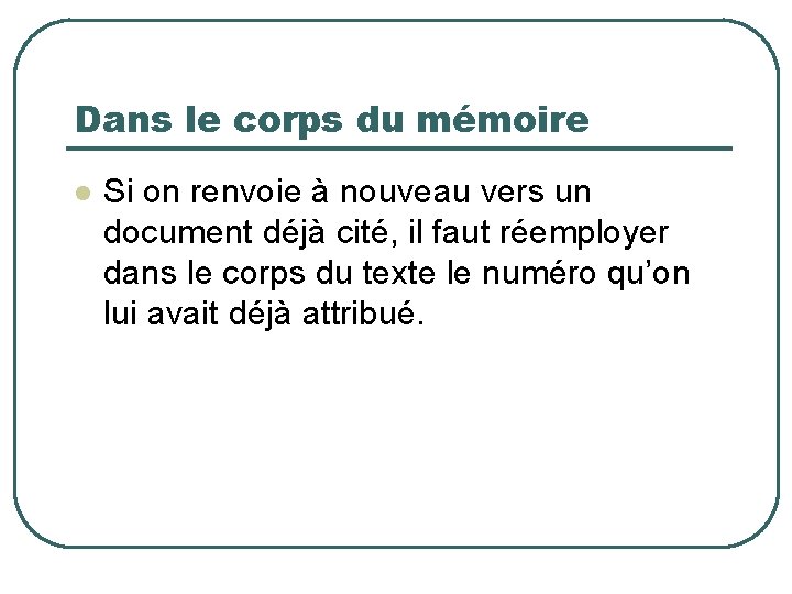 Dans le corps du mémoire Si on renvoie à nouveau vers un document déjà