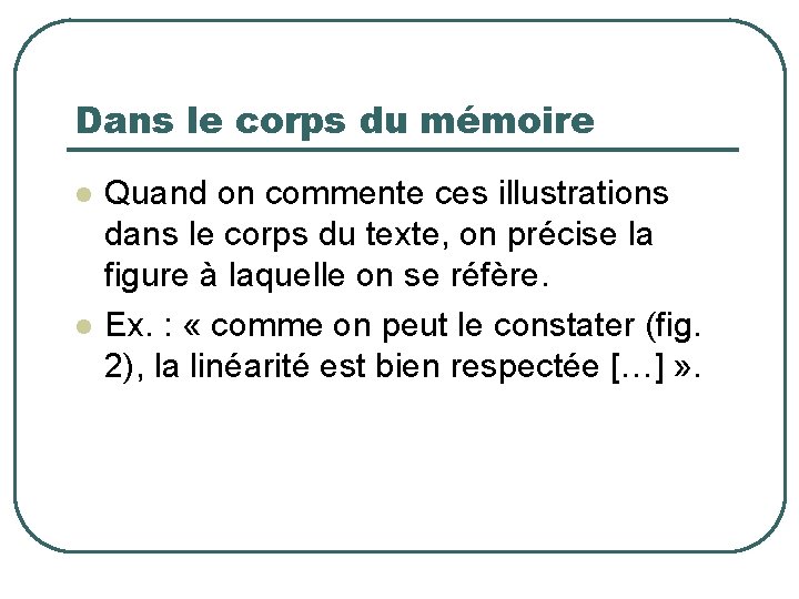 Dans le corps du mémoire Quand on commente ces illustrations dans le corps du