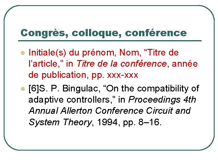 Congrès, colloque, conférence Initiale(s) du prénom, Nom, “Titre de l’article, ” in Titre de