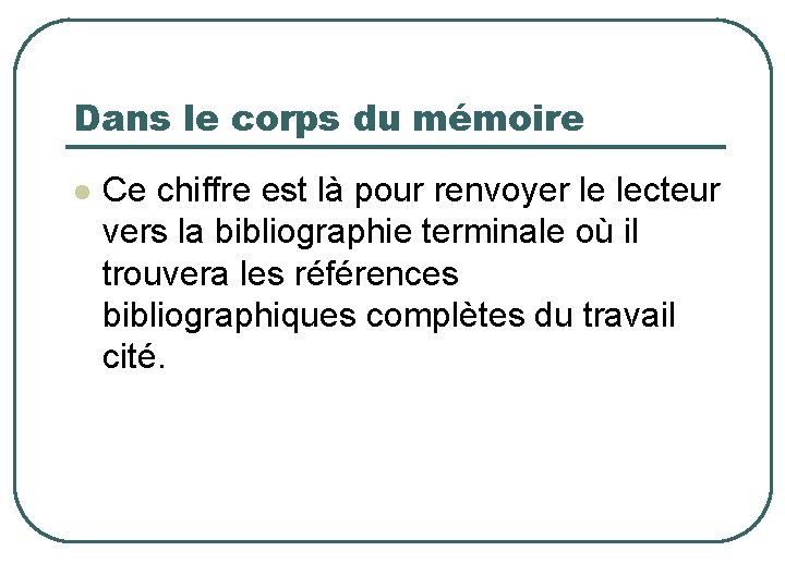 Dans le corps du mémoire Ce chiffre est là pour renvoyer le lecteur vers