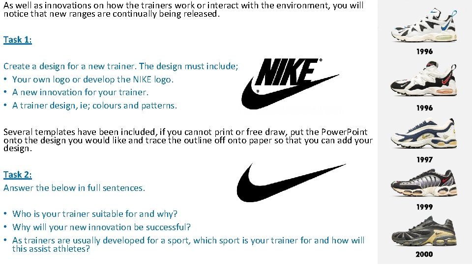 As well as innovations on how the trainers work or interact with the environment,