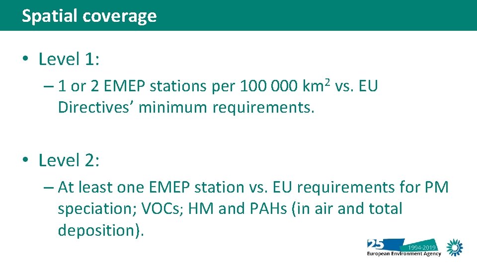 Spatial coverage • Level 1: – 1 or 2 EMEP stations per 100 000