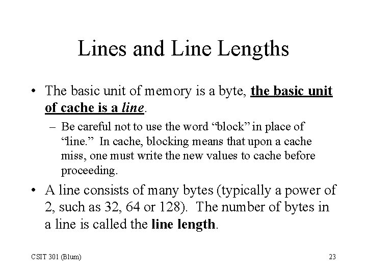 Lines and Line Lengths • The basic unit of memory is a byte, the