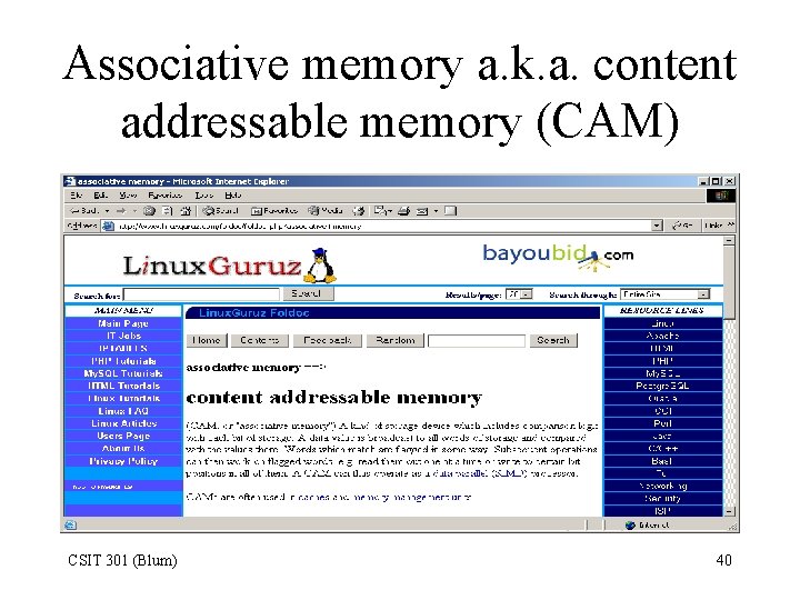 Associative memory a. k. a. content addressable memory (CAM) CSIT 301 (Blum) 40 