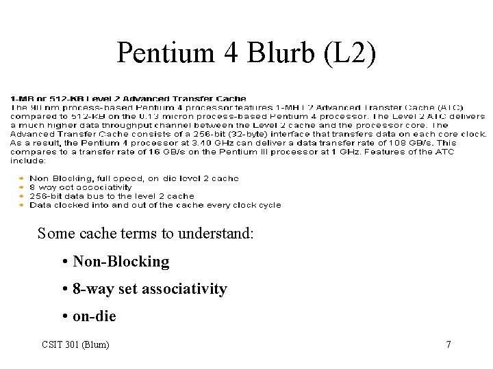 Pentium 4 Blurb (L 2) Some cache terms to understand: • Non-Blocking • 8