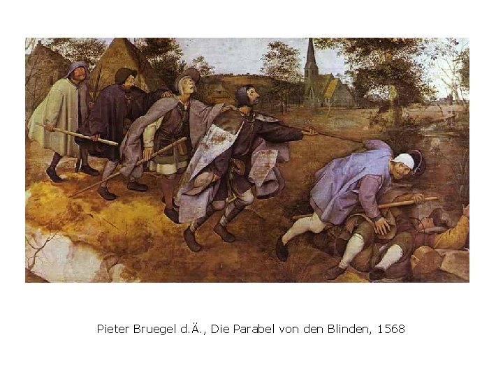 Pieter Bruegel d. Ä. , Die Parabel von den Blinden, 1568 