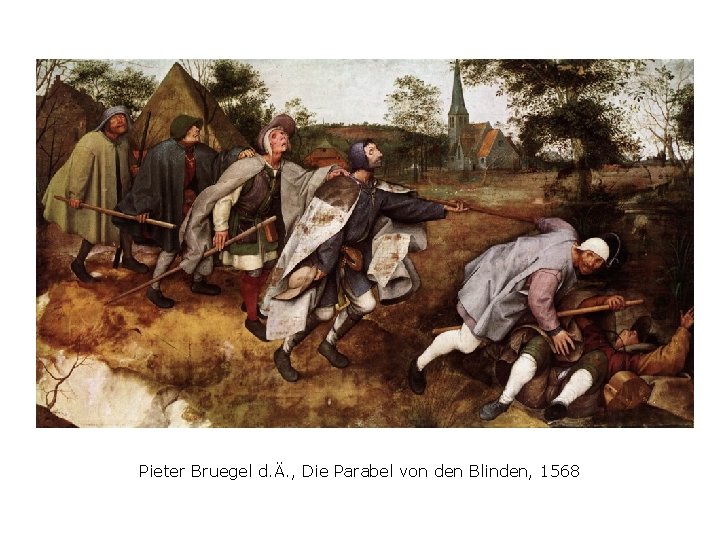Pieter Bruegel d. Ä. , Die Parabel von den Blinden, 1568 