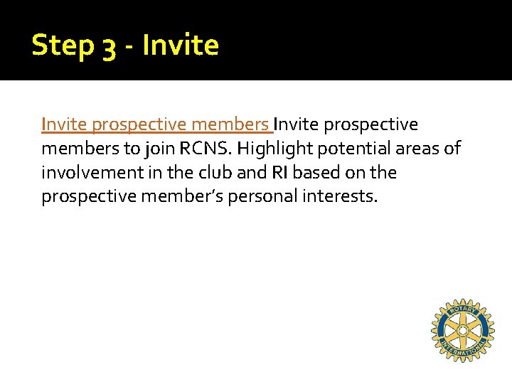 Step 3 - Invite prospective members to join RCNS. Highlight potential areas of involvement