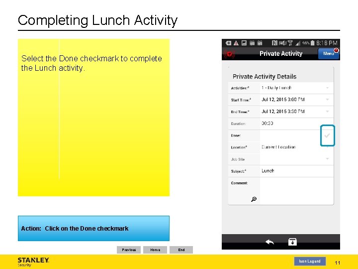 Completing Lunch Activity Select the Done checkmark to complete the Lunch activity. Action: Click