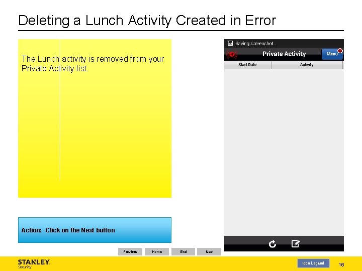 Deleting a Lunch Activity Created in Error The Lunch activity is removed from your