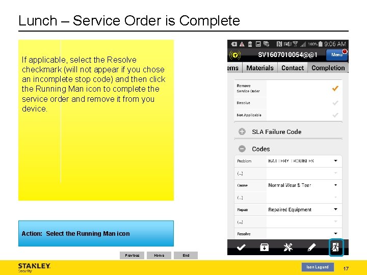 Lunch – Service Order is Complete If applicable, select the Resolve checkmark (will not