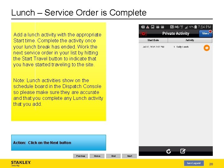 Lunch – Service Order is Complete Add a lunch activity with the appropriate Start