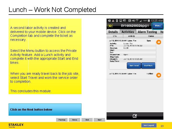 Lunch – Work Not Completed A second labor activity is created and delivered to