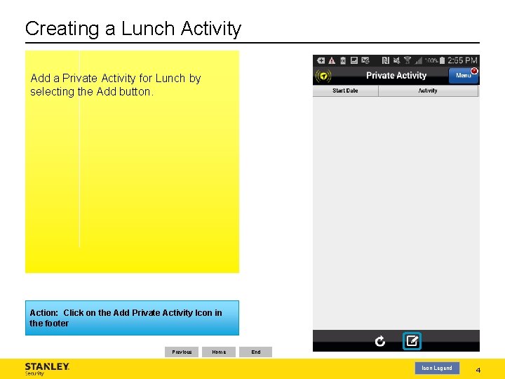 Creating a Lunch Activity Add a Private Activity for Lunch by selecting the Add