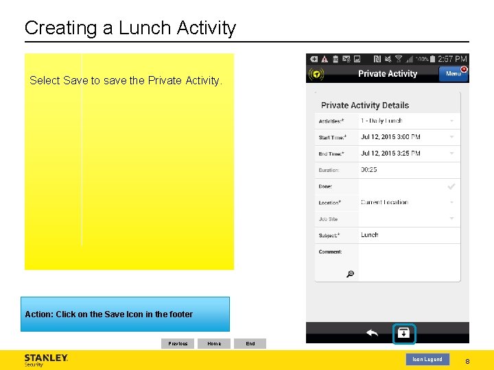 Creating a Lunch Activity Select Save to save the Private Activity. Action: Click on