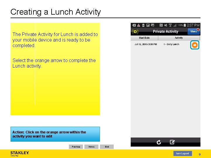 Creating a Lunch Activity The Private Activity for Lunch is added to your mobile
