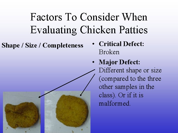 Factors To Consider When Evaluating Chicken Patties Shape / Size / Completeness • Critical