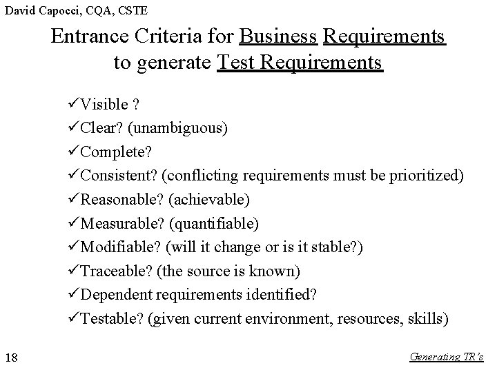 David Capocci, CQA, CSTE Entrance Criteria for Business Requirements to generate Test Requirements üVisible
