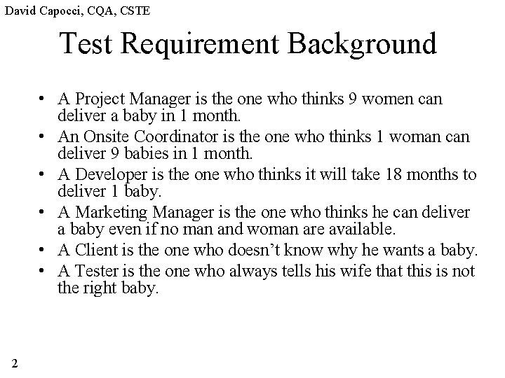 David Capocci, CQA, CSTE Test Requirement Background • A Project Manager is the one